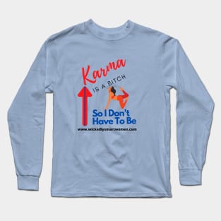 Karma Is A Bitch Style #3 Long Sleeve T-Shirt